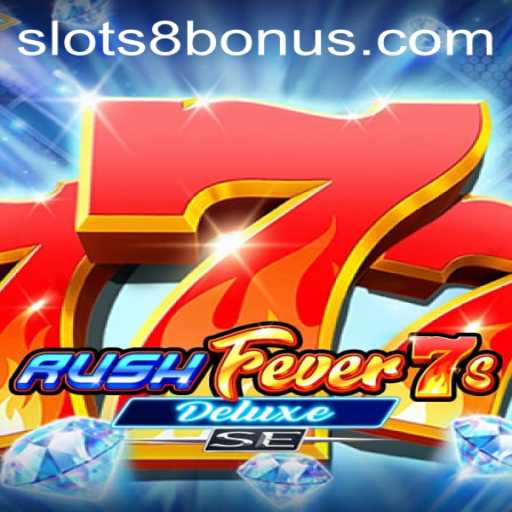 Exploring the Thrills of RushFever7sDeluxeSE SLOTS8